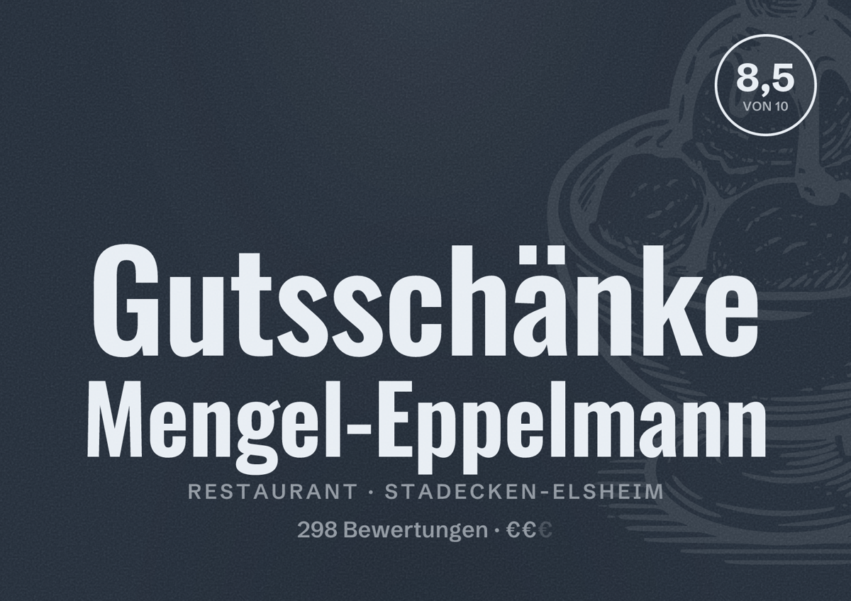 Illustriertes Poster von Gutsschänke Mengel-Eppelmann, Restaurant in Stadecken-Elsheim: Bewertung 8,5 von 10 aus 298 Bewertungen, Preisniveau €€