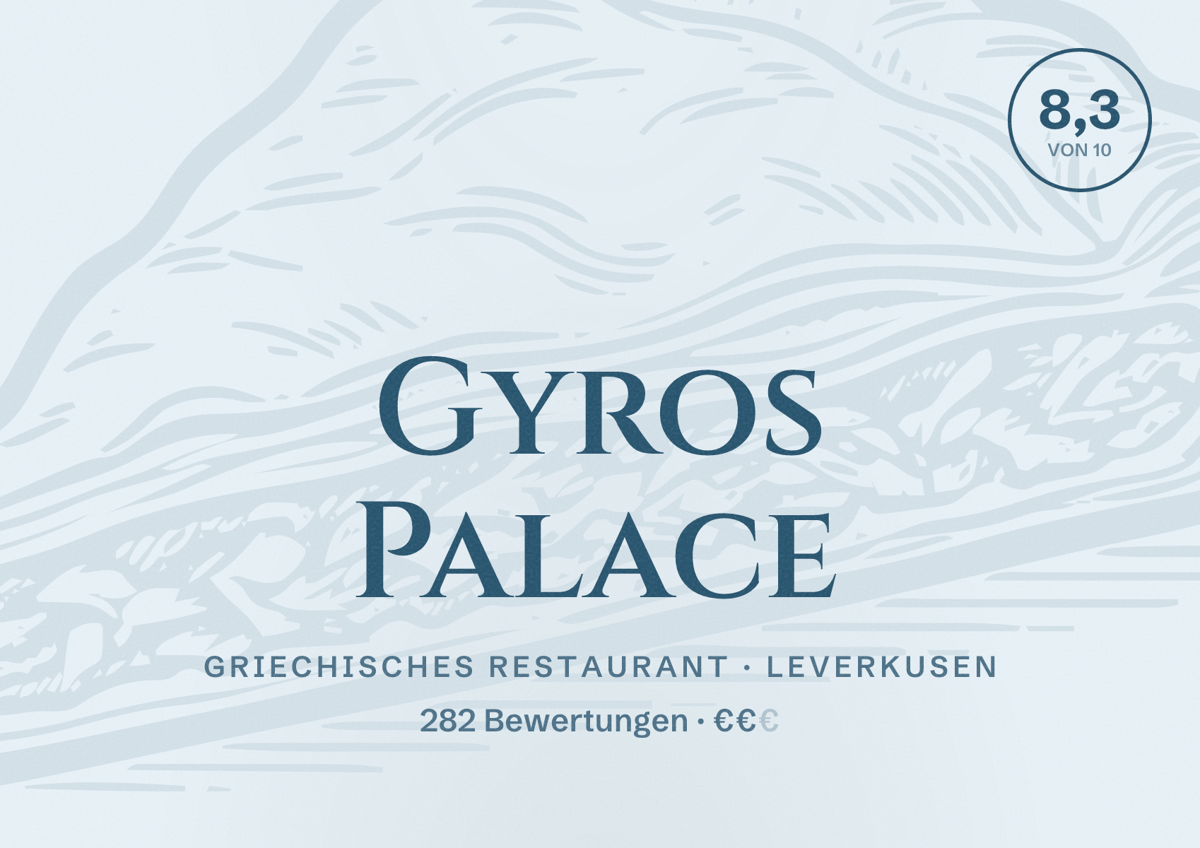 Illustriertes Poster von Gyros Palace, Griechisches Restaurant in Leverkusen: Bewertung 8,3 von 10 aus 282 Bewertungen, Preisniveau €€