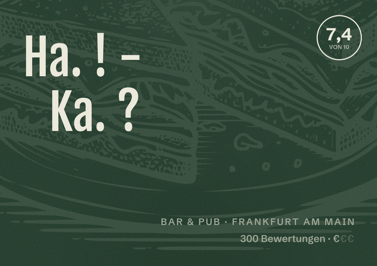 Illustriertes Poster von Ha. ! - Ka. ?, Bar & Pub in Frankfurt am Main: Bewertung 7,4 von 10 aus 300 Bewertungen, Preisniveau €