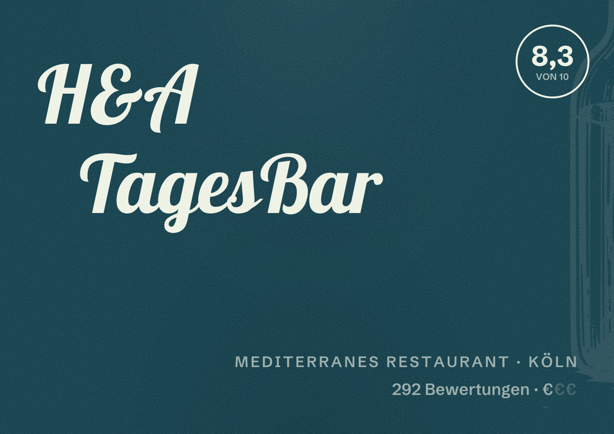 Illustriertes Poster von H&A TagesBar, Mediterranes Restaurant in Köln: Bewertung 8,3 von 10 aus 292 Bewertungen, Preisniveau €