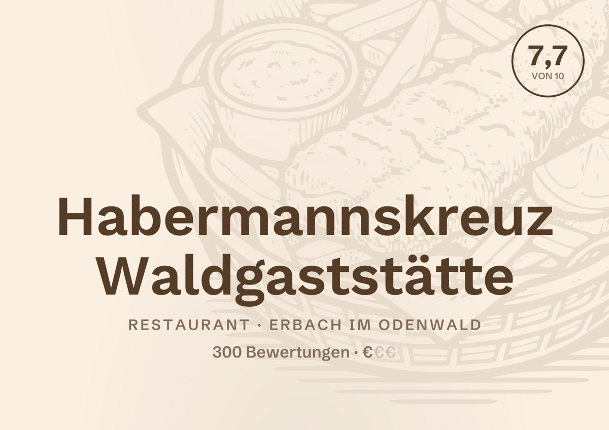 Illustriertes Poster von Habermannskreuz Waldgaststätte, Restaurant in Erbach im Odenwald: Bewertung 7,7 von 10 aus 300 Bewertungen, Preisniveau €