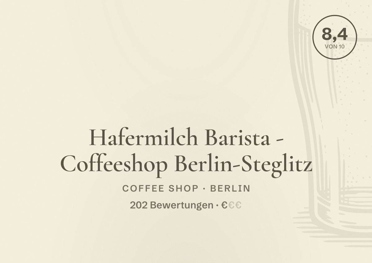Illustriertes Poster von Hafermilch Barista - Coffeeshop Berlin-Steglitz, Coffee Shop in Berlin: Bewertung 8,4 von 10 aus 202 Bewertungen, Preisniveau €