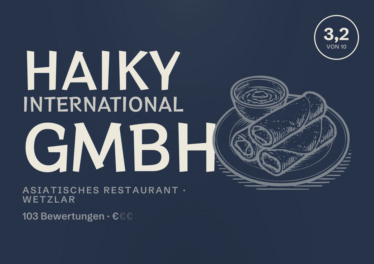 Illustriertes Poster von Haiky International GmbH, Asiatisches Restaurant in Wetzlar: Bewertung 3,2 von 10 aus 103 Bewertungen, Preisniveau €