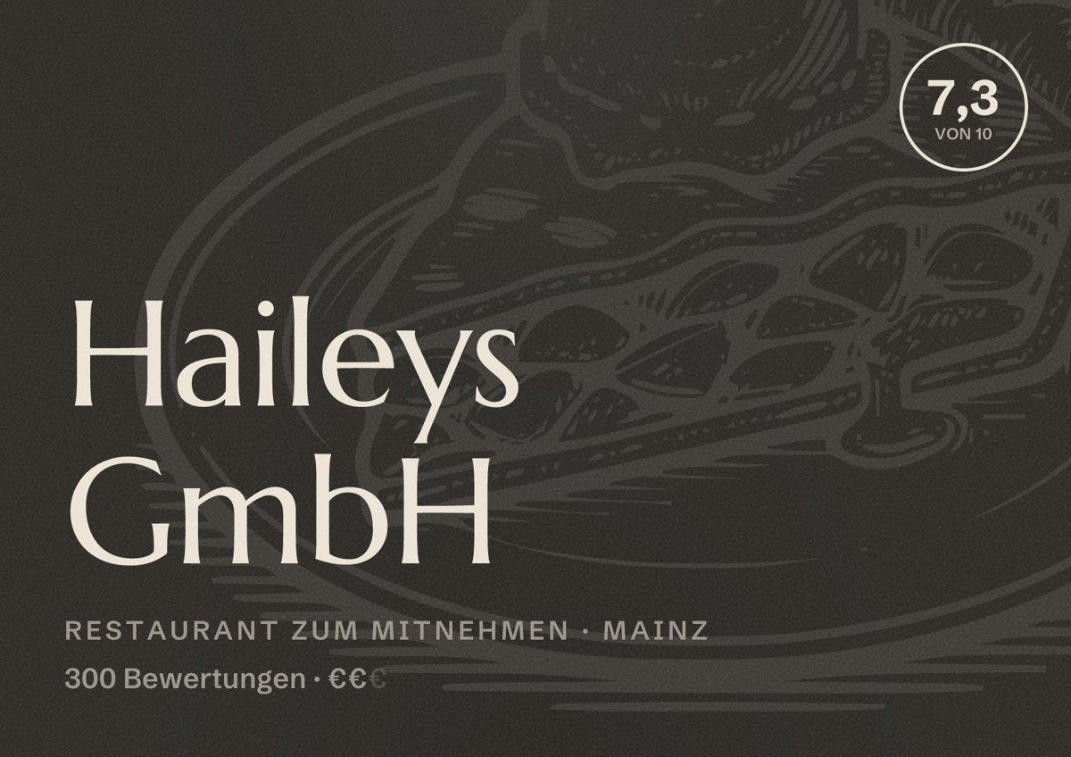 Illustriertes Poster von Haileys GmbH, Restaurant zum Mitnehmen in Mainz: Bewertung 7,3 von 10 aus 300 Bewertungen, Preisniveau €€