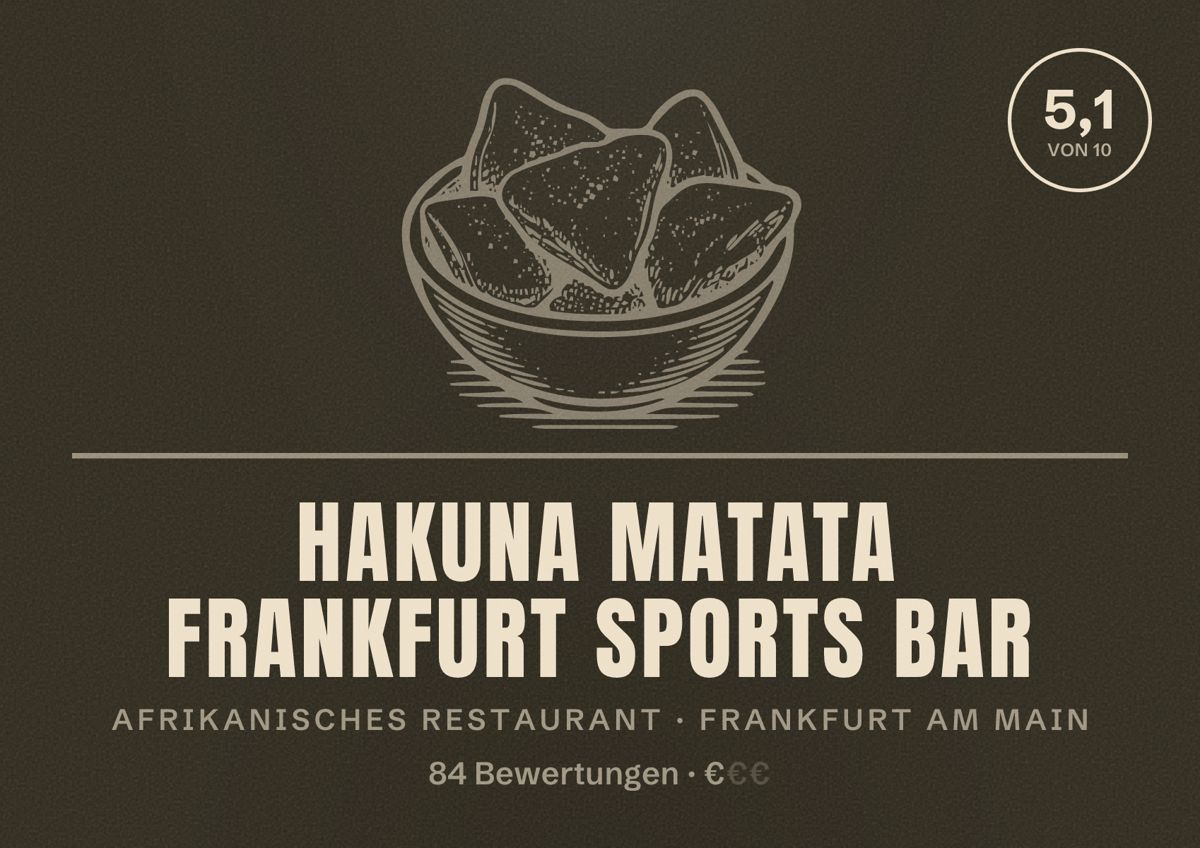 Illustriertes Poster von Hakuna Matata Frankfurt Sports Bar, Afrikanisches Restaurant in Frankfurt am Main: Bewertung 5,1 von 10 aus 84 Bewertungen, Preisniveau €