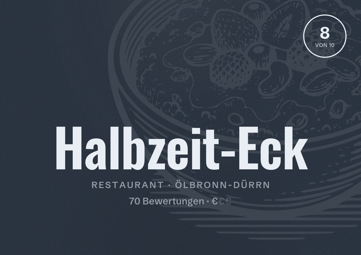 Illustriertes Poster von Halbzeit-Eck, Restaurant in Ölbronn-Dürrn: Bewertung 8 von 10 aus 70 Bewertungen, Preisniveau €