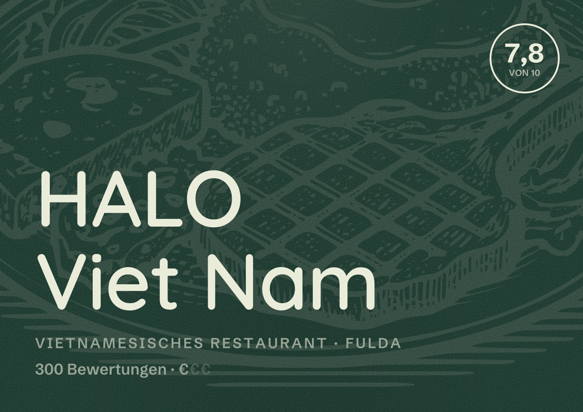 Illustriertes Poster von HALO Viet Nam, Vietnamesisches Restaurant in Fulda: Bewertung 7,8 von 10 aus 300 Bewertungen, Preisniveau €