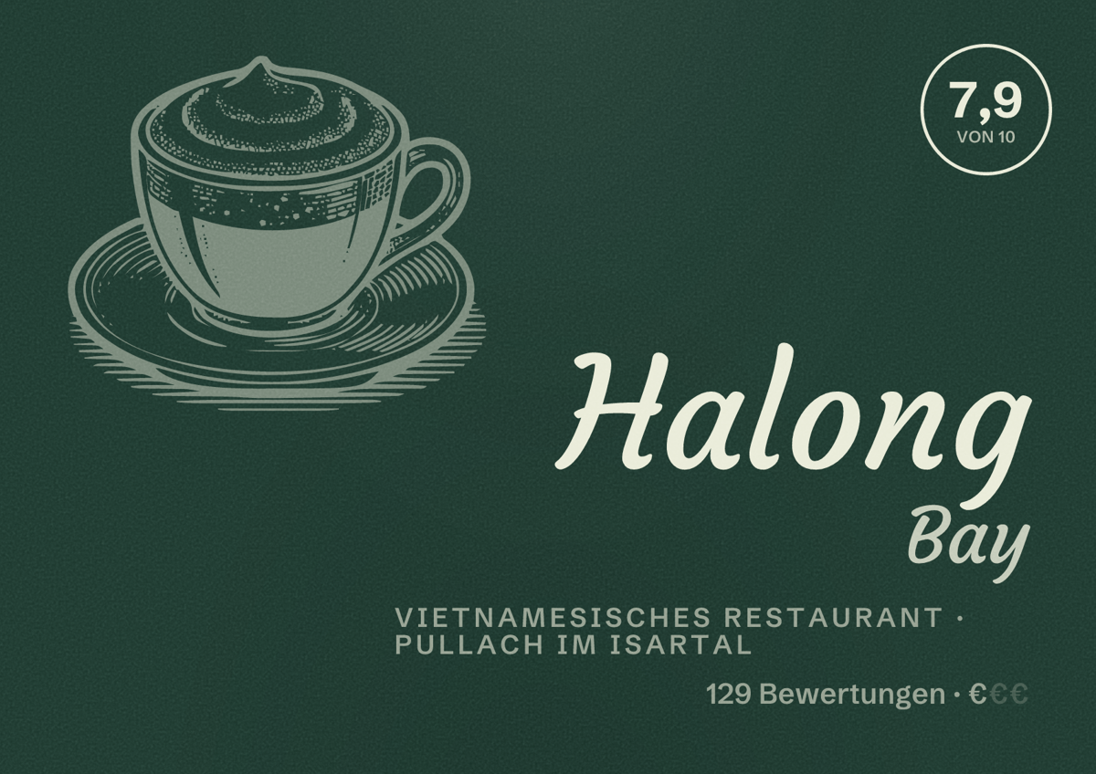 Illustriertes Poster von Halong Bay, Vietnamesisches Restaurant in Pullach im Isartal: Bewertung 7,9 von 10 aus 129 Bewertungen, Preisniveau €