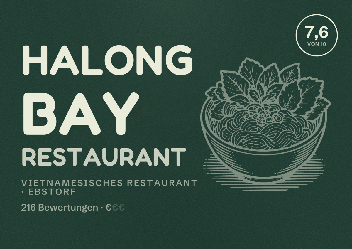 Illustriertes Poster von Halong Bay Restaurant, Vietnamesisches Restaurant in Ebstorf: Bewertung 7,6 von 10 aus 216 Bewertungen, Preisniveau €