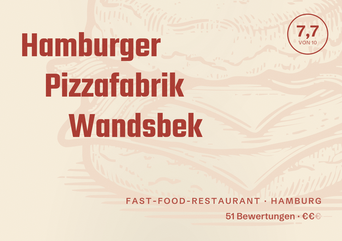 Illustriertes Poster von Hamburger Pizzafabrik Wandsbek, Fast-Food-Restaurant in Hamburg: Bewertung 7,7 von 10 aus 51 Bewertungen, Preisniveau €€