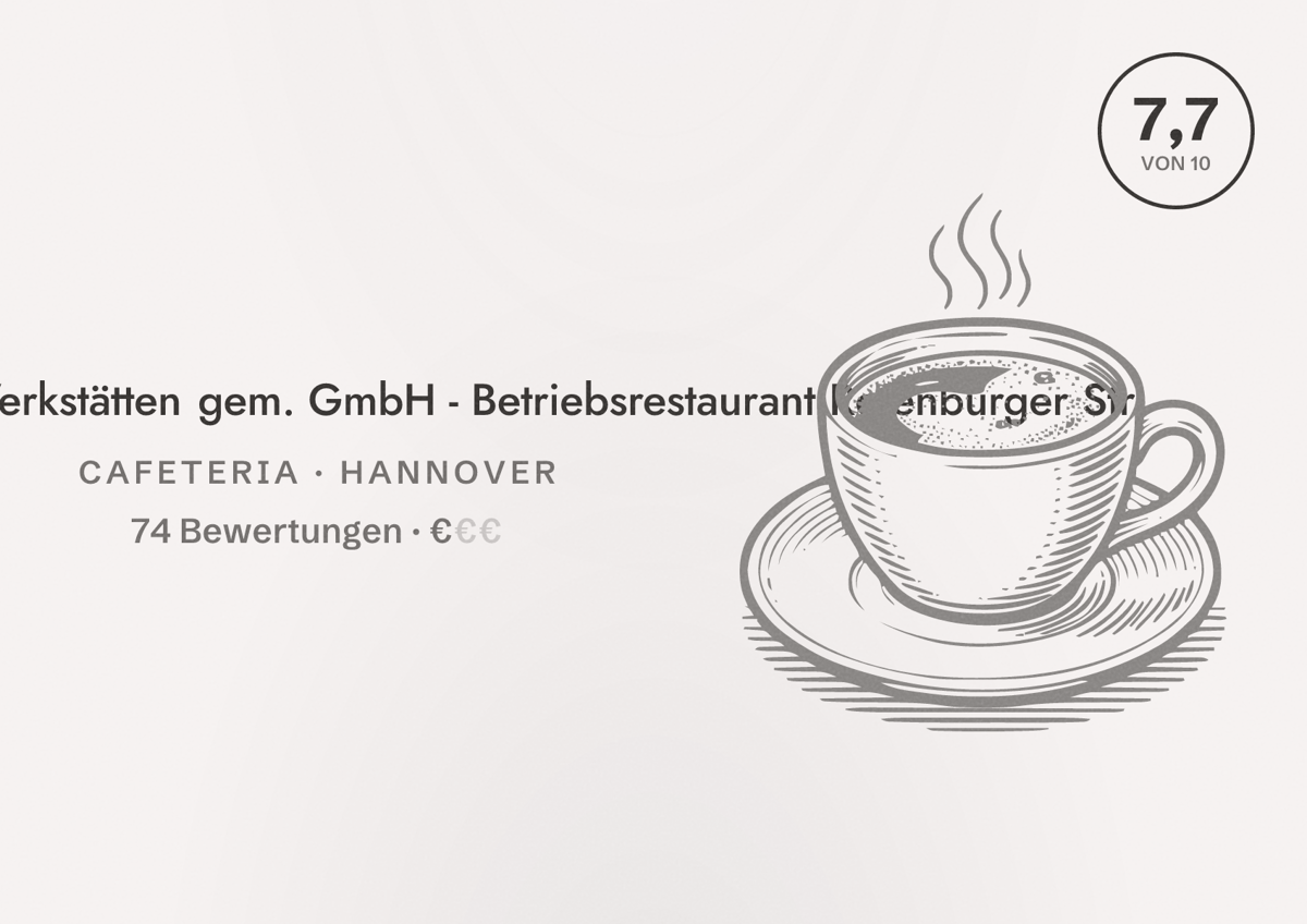 Illustriertes Poster von Hannoversche Werkstätten gem. GmbH - Betriebsrestaurant Rotenburger Str., Cafeteria in Hannover: Bewertung 7,7 von 10 aus 74 Bewertungen, Preisniveau €