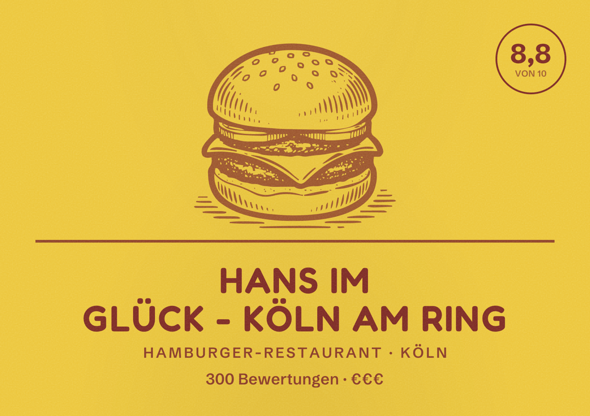 Illustriertes Poster von HANS IM GLÜCK - KÖLN Am Ring, Hamburger-Restaurant in Köln: Bewertung 8,8 von 10 aus 300 Bewertungen, Preisniveau €€€