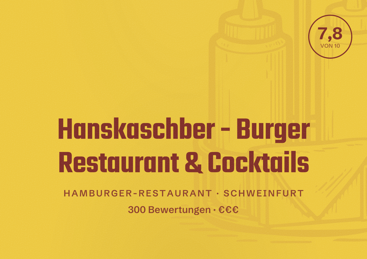 Illustriertes Poster von Hanskaschber - Burger Restaurant & Cocktails, Hamburger-Restaurant in Schweinfurt: Bewertung 7,8 von 10 aus 300 Bewertungen, Preisniveau €€€