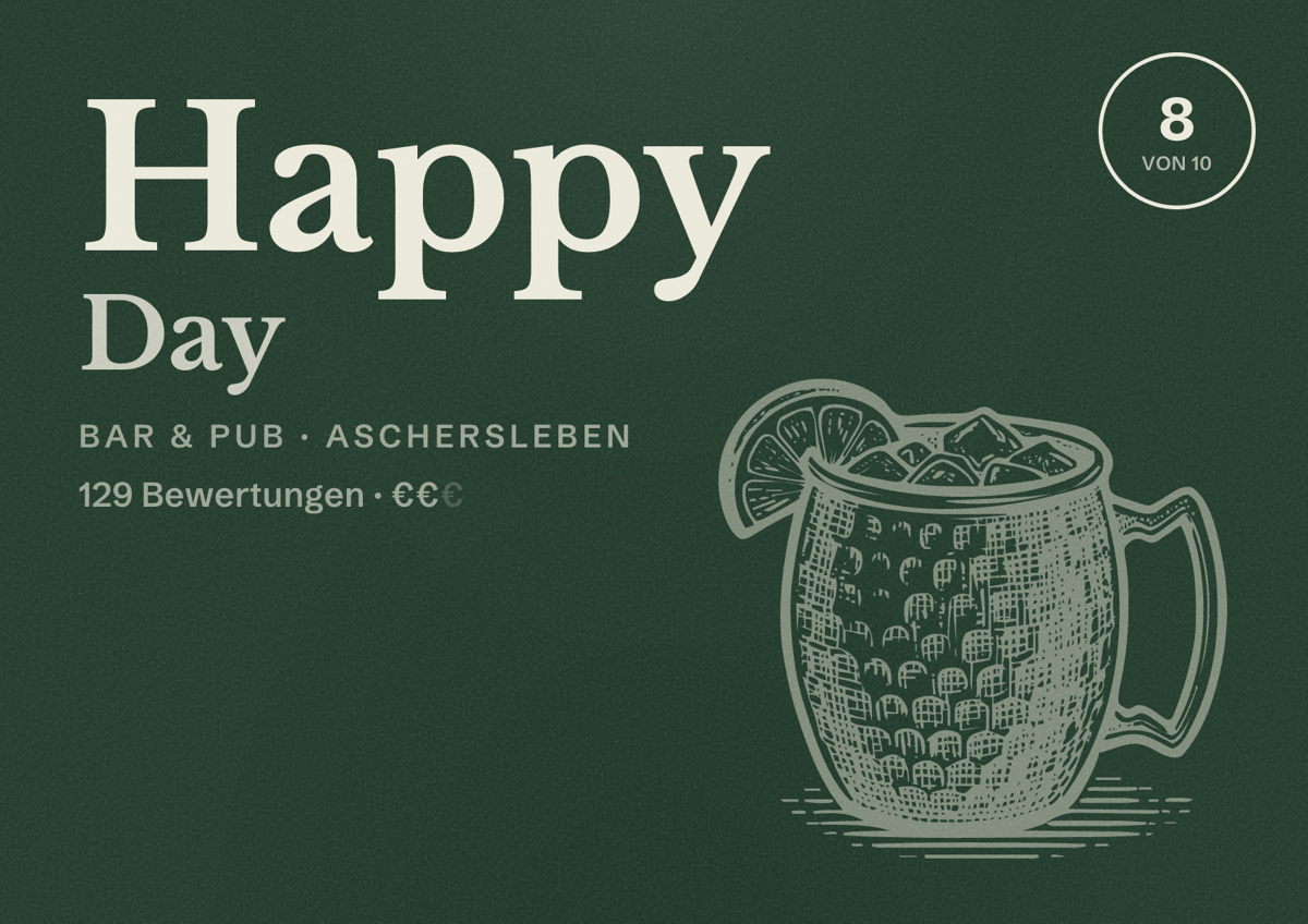 Illustriertes Poster von Happy Day, Bar & Pub in Aschersleben: Bewertung 8 von 10 aus 129 Bewertungen, Preisniveau €€