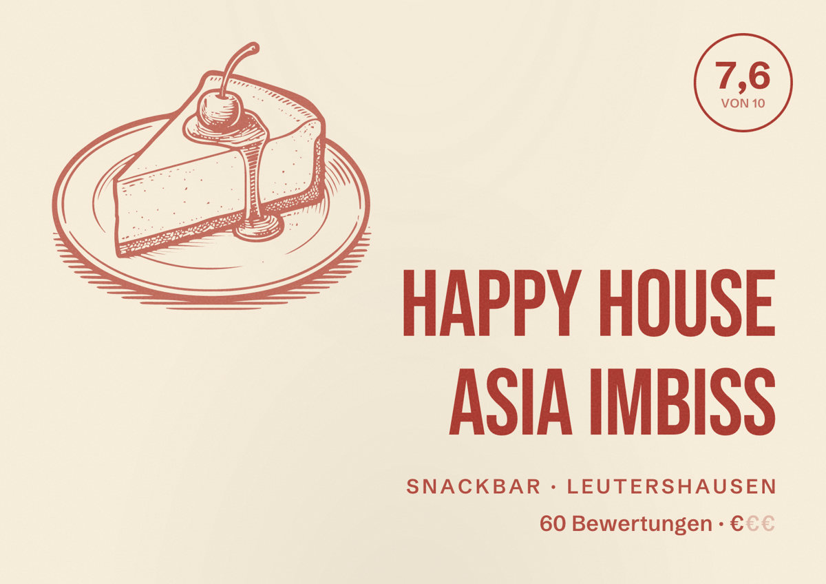 Illustriertes Poster von Happy House Asia Imbiss, Snackbar in Leutershausen: Bewertung 7,6 von 10 aus 60 Bewertungen, Preisniveau €