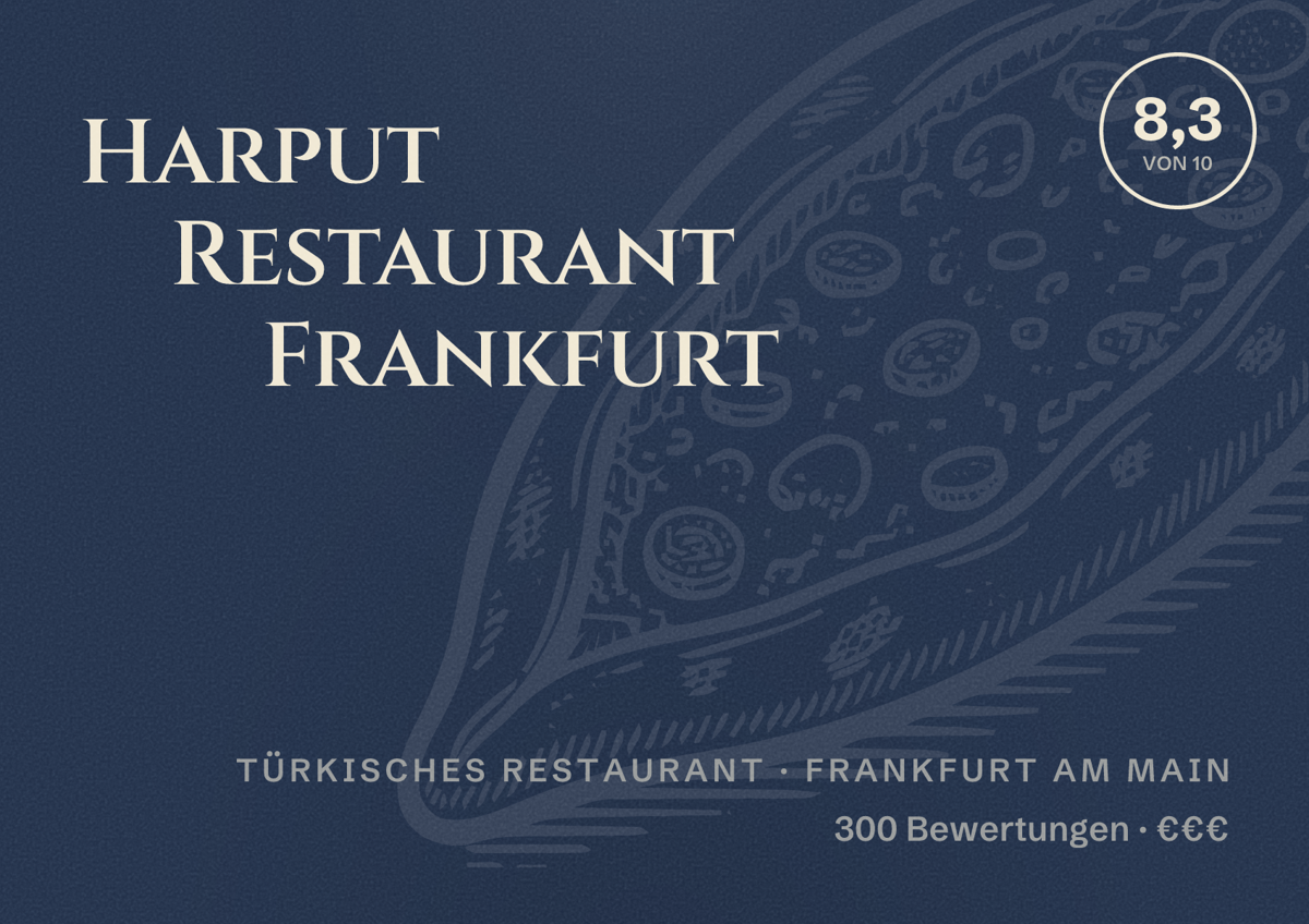 Illustriertes Poster von Harput Restaurant Frankfurt, Türkisches Restaurant in Frankfurt am Main: Bewertung 8,3 von 10 aus 300 Bewertungen, Preisniveau €€€