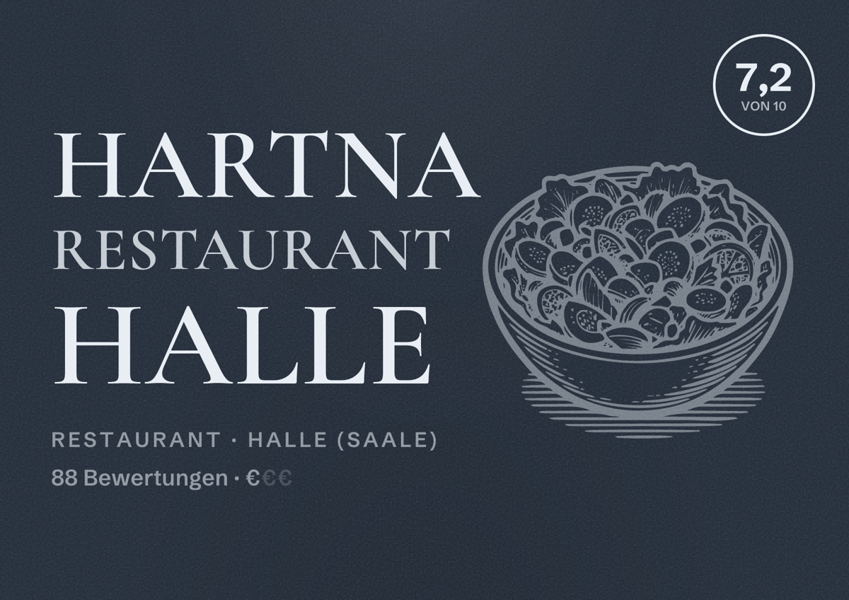 Illustriertes Poster von Hartna Restaurant Halle, Restaurant in Halle (Saale): Bewertung 7,2 von 10 aus 88 Bewertungen, Preisniveau €