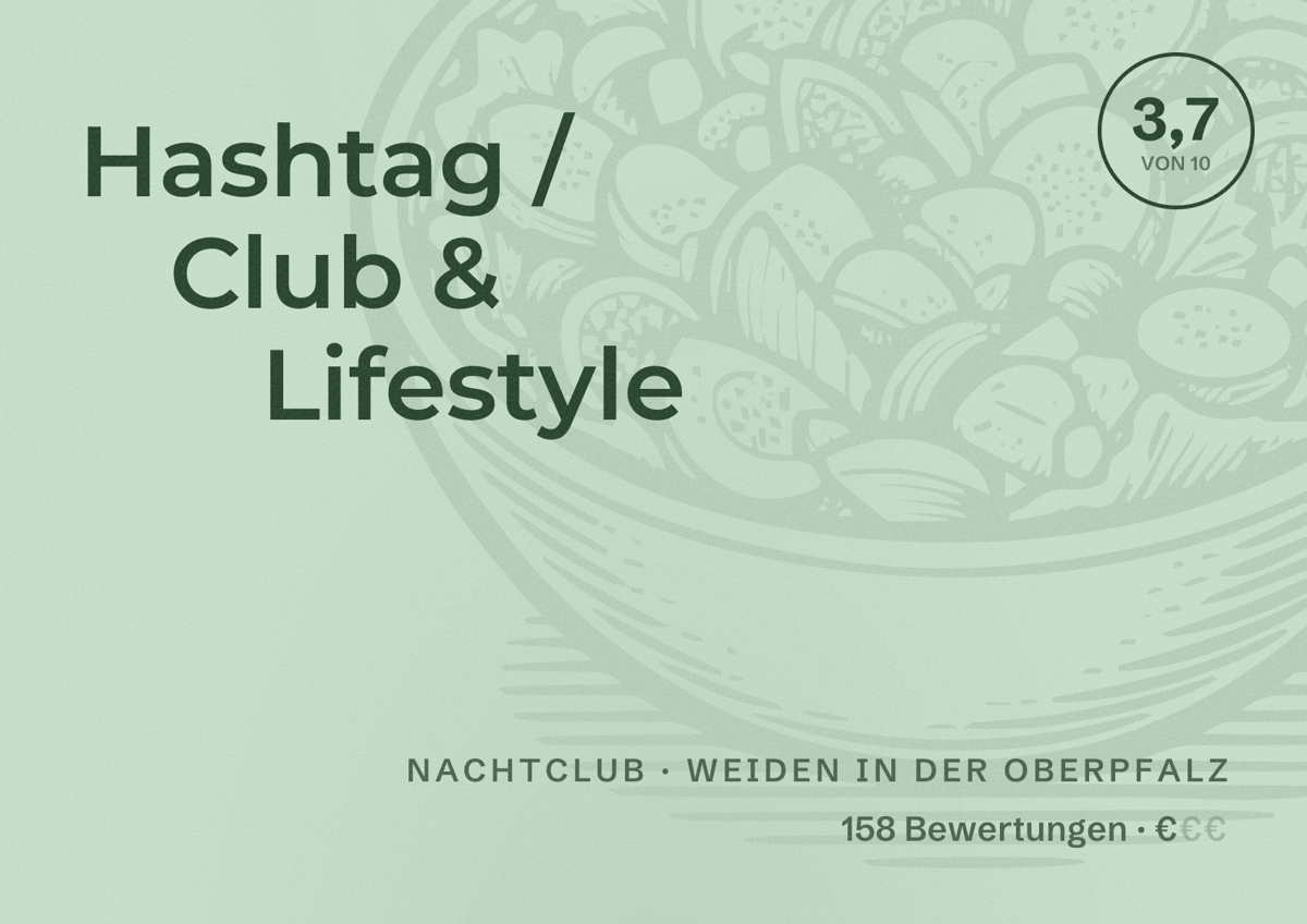 Illustriertes Poster von Hashtag / Club & Lifestyle, Nachtclub in Weiden in der Oberpfalz: Bewertung 3,7 von 10 aus 158 Bewertungen, Preisniveau €