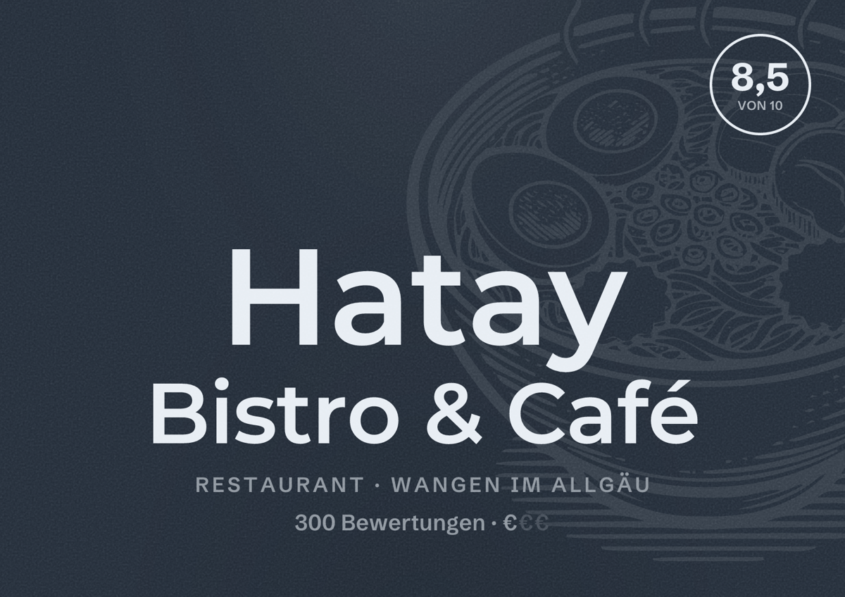 Illustriertes Poster von Hatay Bistro & Café, Restaurant in Wangen im Allgäu: Bewertung 8,5 von 10 aus 300 Bewertungen, Preisniveau €