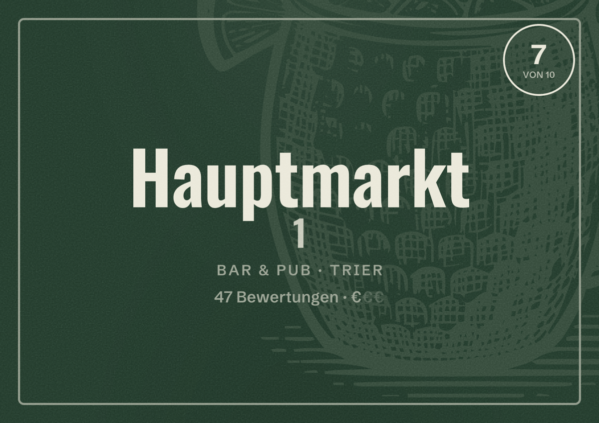 Illustriertes Poster von Hauptmarkt 1, Bar & Pub in Trier: Bewertung 7 von 10 aus 47 Bewertungen, Preisniveau €