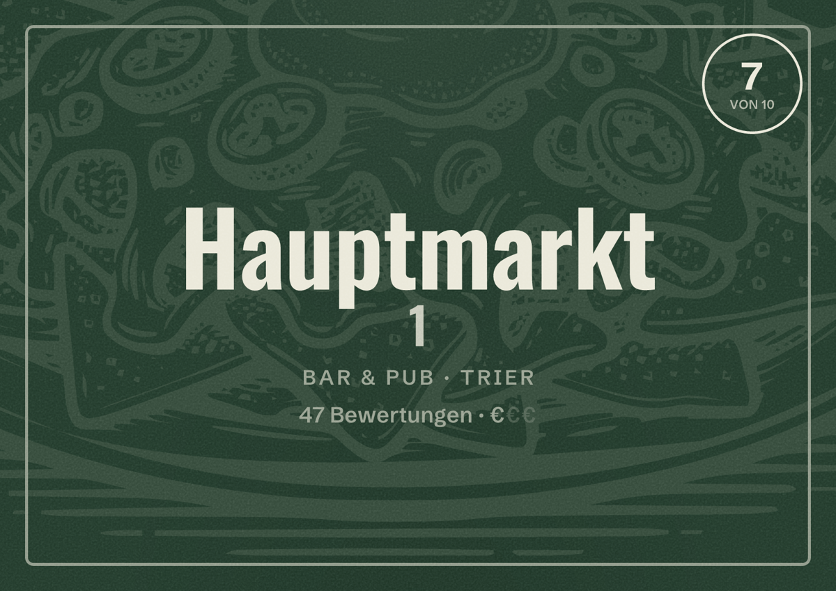 Illustriertes Poster von Hauptmarkt 1, Bar & Pub in Trier: Bewertung 7 von 10 aus 47 Bewertungen, Preisniveau €