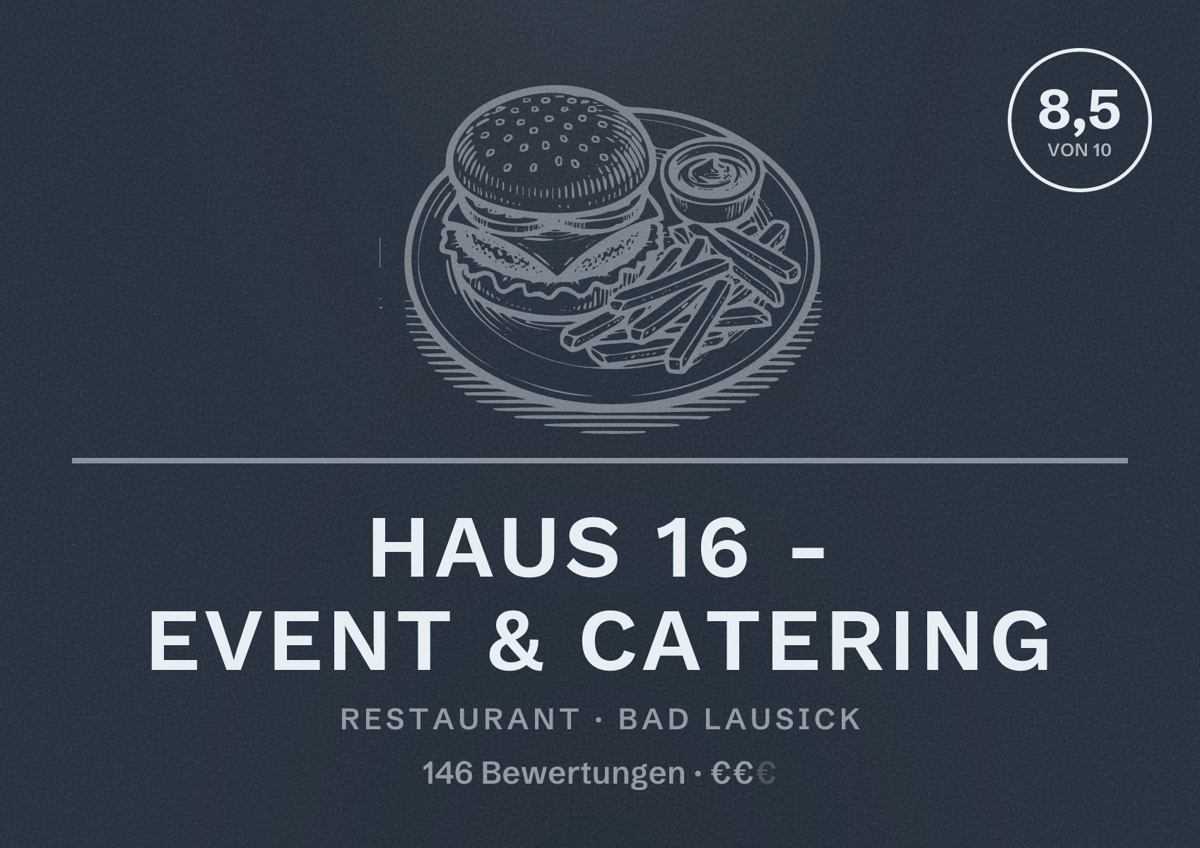 Illustriertes Poster von Haus 16 - Event & Catering, Restaurant in Bad Lausick: Bewertung 8,5 von 10 aus 146 Bewertungen, Preisniveau €€
