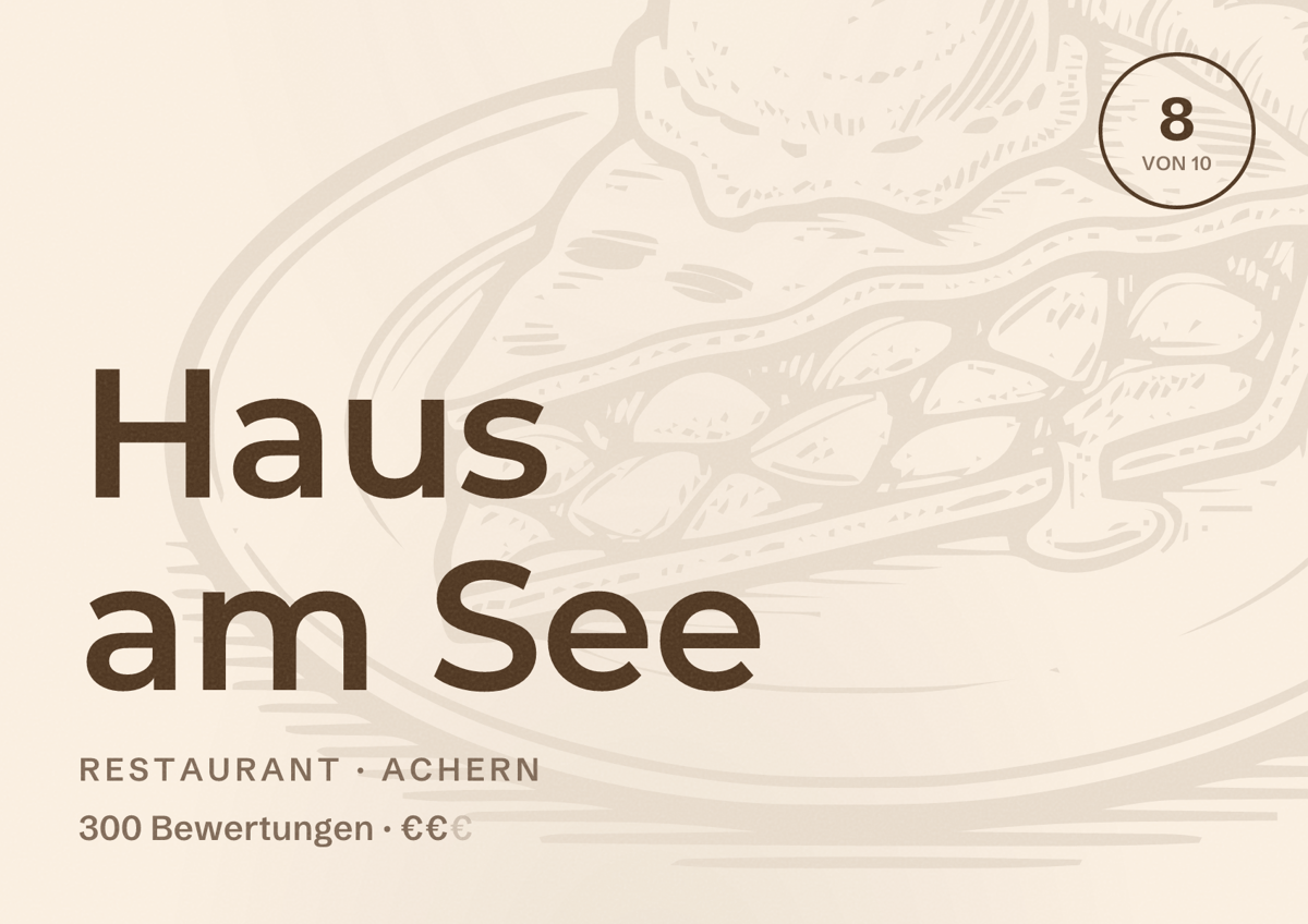 Illustriertes Poster von Haus am See, Restaurant in Achern: Bewertung 8 von 10 aus 300 Bewertungen, Preisniveau €€