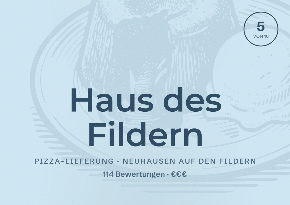 Illustriertes Poster von Haus des Fildern, Pizza-Lieferung in Neuhausen auf den Fildern: Bewertung 5 von 10 aus 114 Bewertungen, Preisniveau €€€