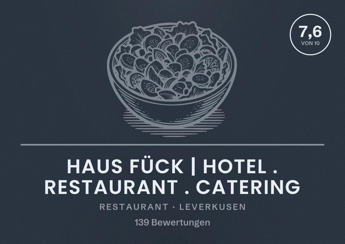 Illustriertes Poster von Haus Fück | Hotel . Restaurant . Catering, Restaurant in Leverkusen: Bewertung 7,6 von 10 aus 139 Bewertungen