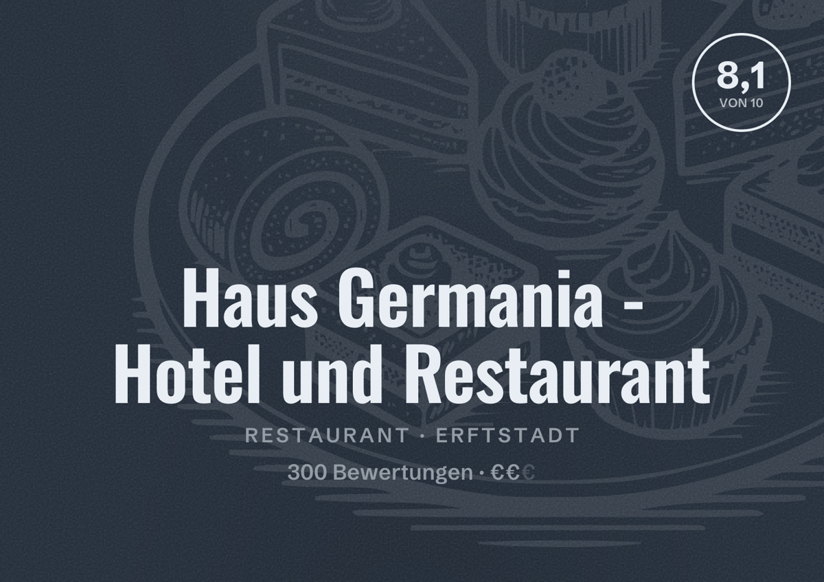 Illustriertes Poster von Haus Germania - Hotel und Restaurant, Restaurant in Erftstadt: Bewertung 8,1 von 10 aus 300 Bewertungen, Preisniveau €€