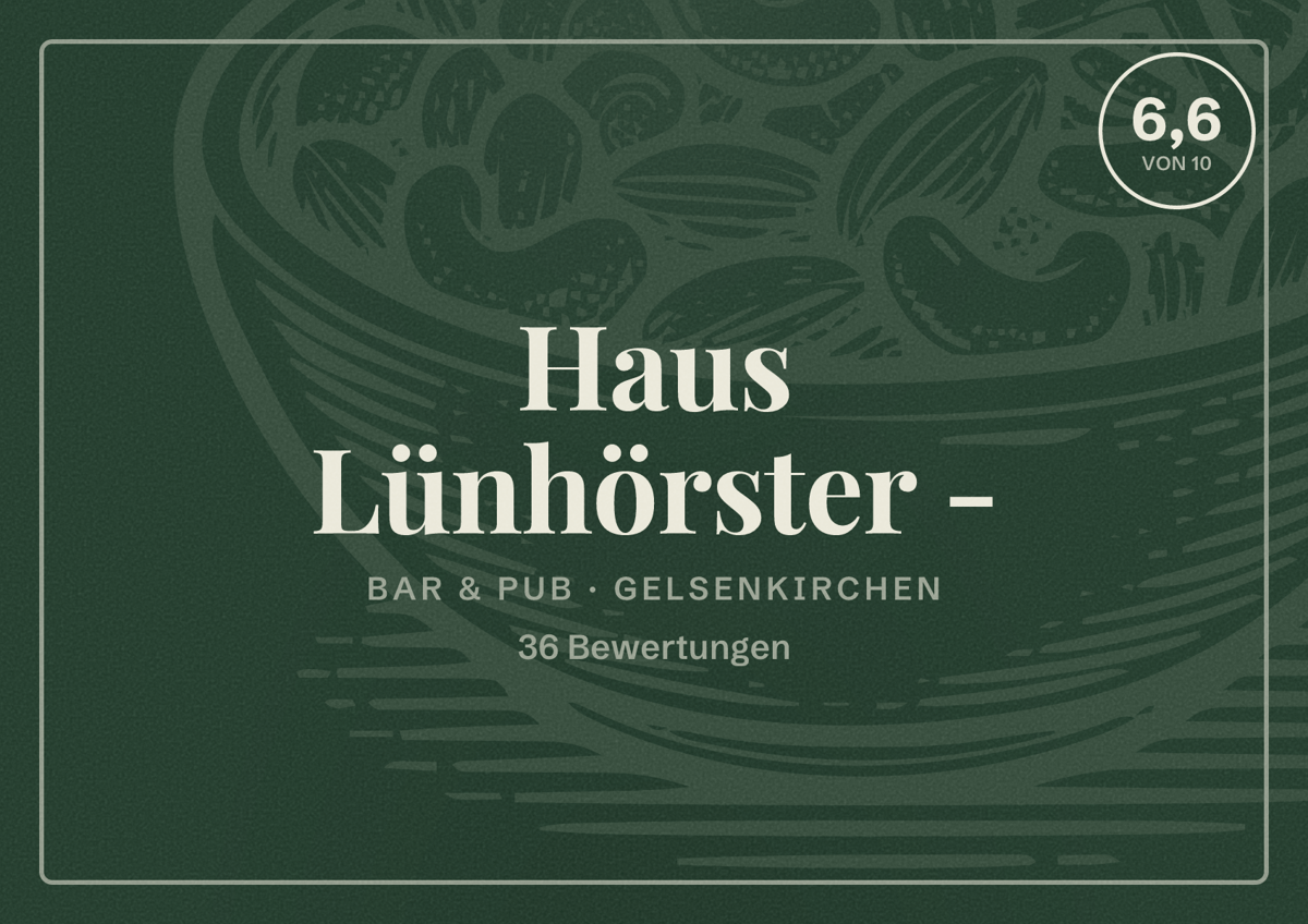 Illustriertes Poster von Haus Lünhörster -, Bar & Pub in Gelsenkirchen: Bewertung 6,6 von 10 aus 36 Bewertungen