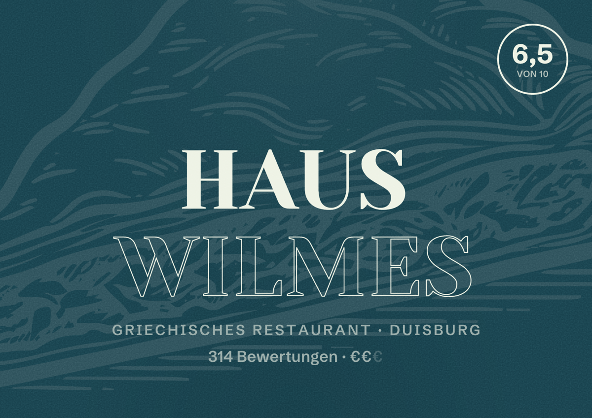 Illustriertes Poster von Haus Wilmes, Griechisches Restaurant in Duisburg: Bewertung 6,5 von 10 aus 314 Bewertungen, Preisniveau €€