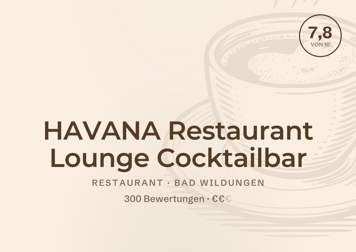 Illustriertes Poster von HAVANA Restaurant Lounge Cocktailbar, Restaurant in Bad Wildungen: Bewertung 7,8 von 10 aus 300 Bewertungen, Preisniveau €€