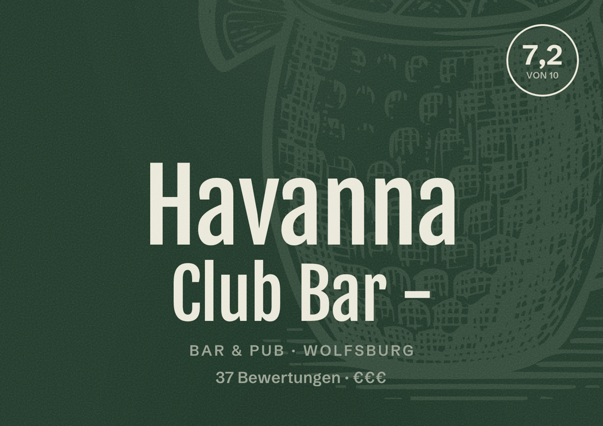 Illustriertes Poster von Havanna Club Bar -, Bar & Pub in Wolfsburg: Bewertung 7,2 von 10 aus 37 Bewertungen, Preisniveau €€€
