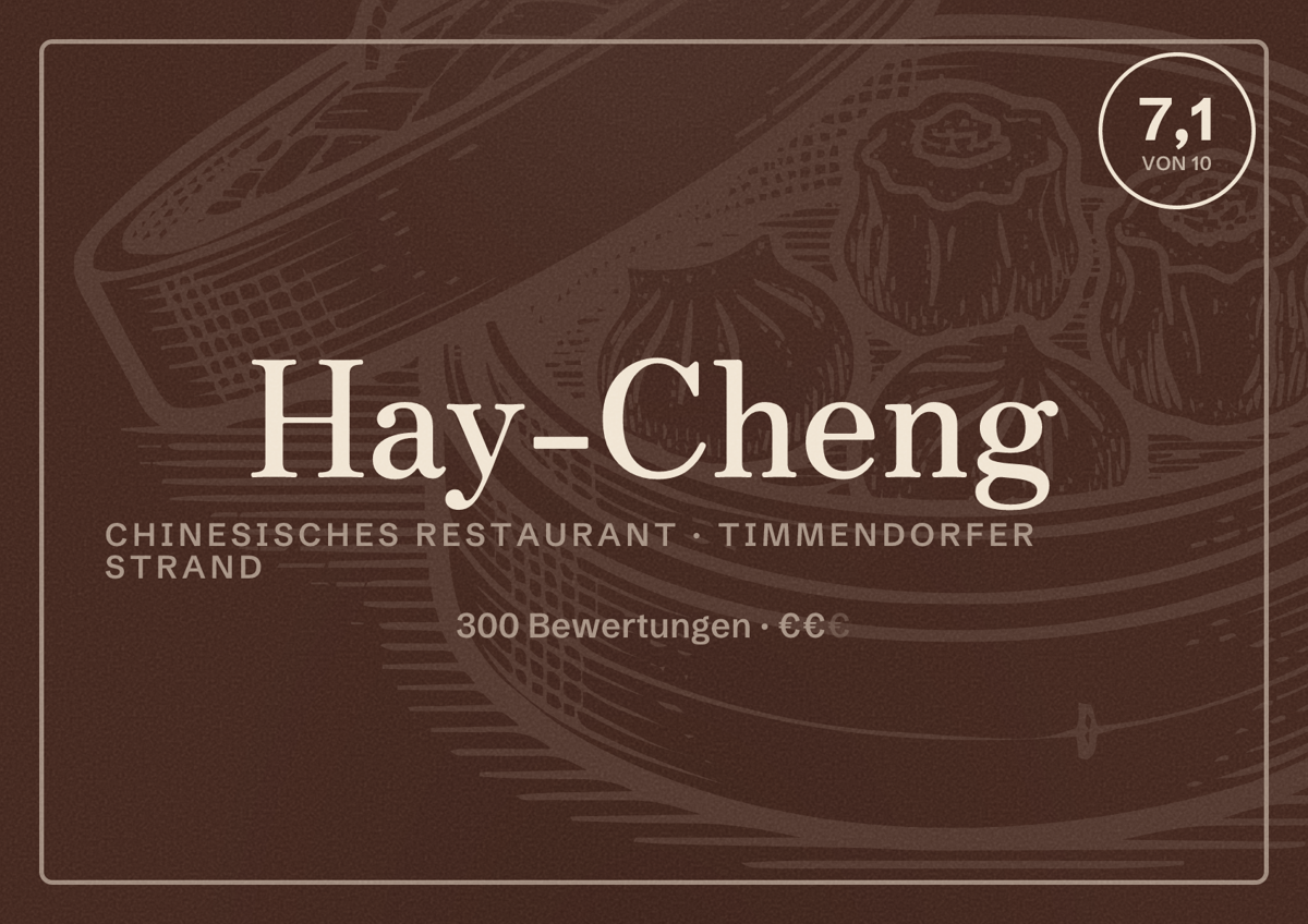 Illustriertes Poster von Hay-Cheng, Chinesisches Restaurant in Timmendorfer Strand: Bewertung 7,1 von 10 aus 300 Bewertungen, Preisniveau €€