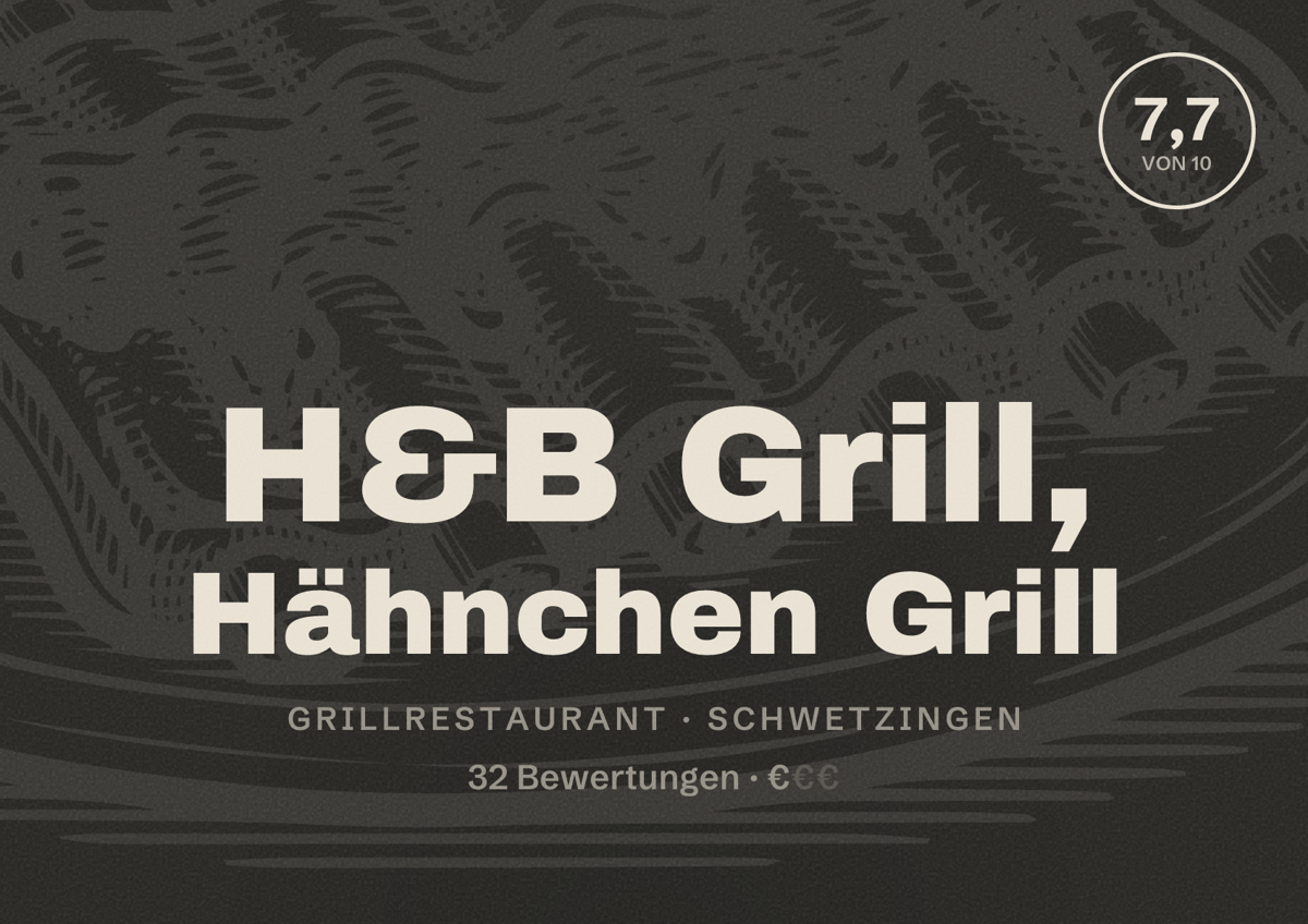 Illustriertes Poster von H&B Grill, Hähnchen Grill, Grillrestaurant in Schwetzingen: Bewertung 7,7 von 10 aus 32 Bewertungen, Preisniveau €