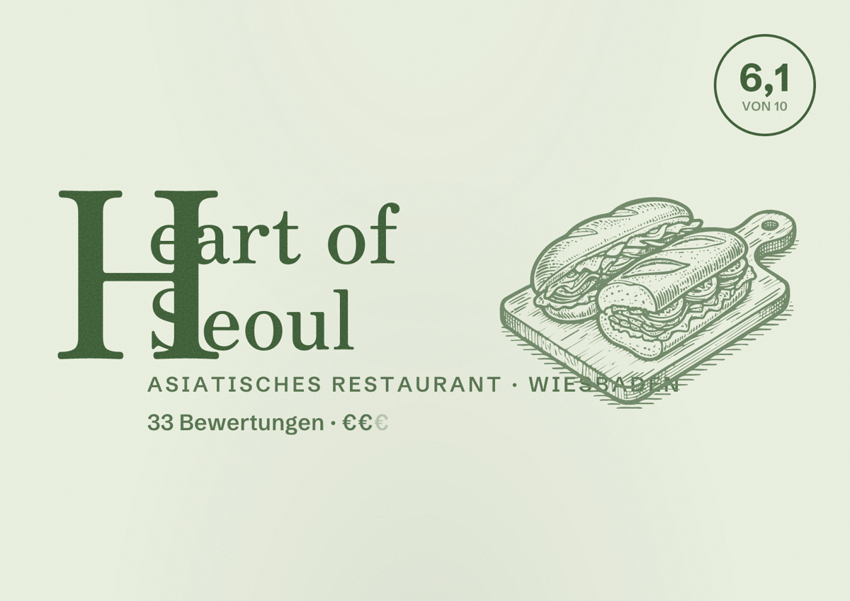 Illustriertes Poster von Heart of Seoul, Asiatisches Restaurant in Wiesbaden: Bewertung 6,1 von 10 aus 33 Bewertungen, Preisniveau €€