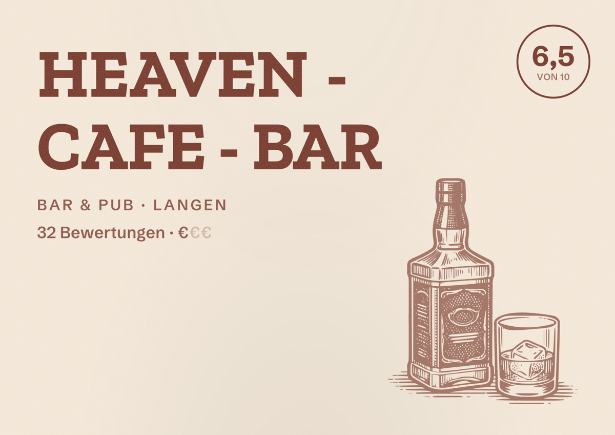 Illustriertes Poster von HEAVEN - CAFE - BAR, Bar & Pub in Langen: Bewertung 6,5 von 10 aus 32 Bewertungen, Preisniveau €