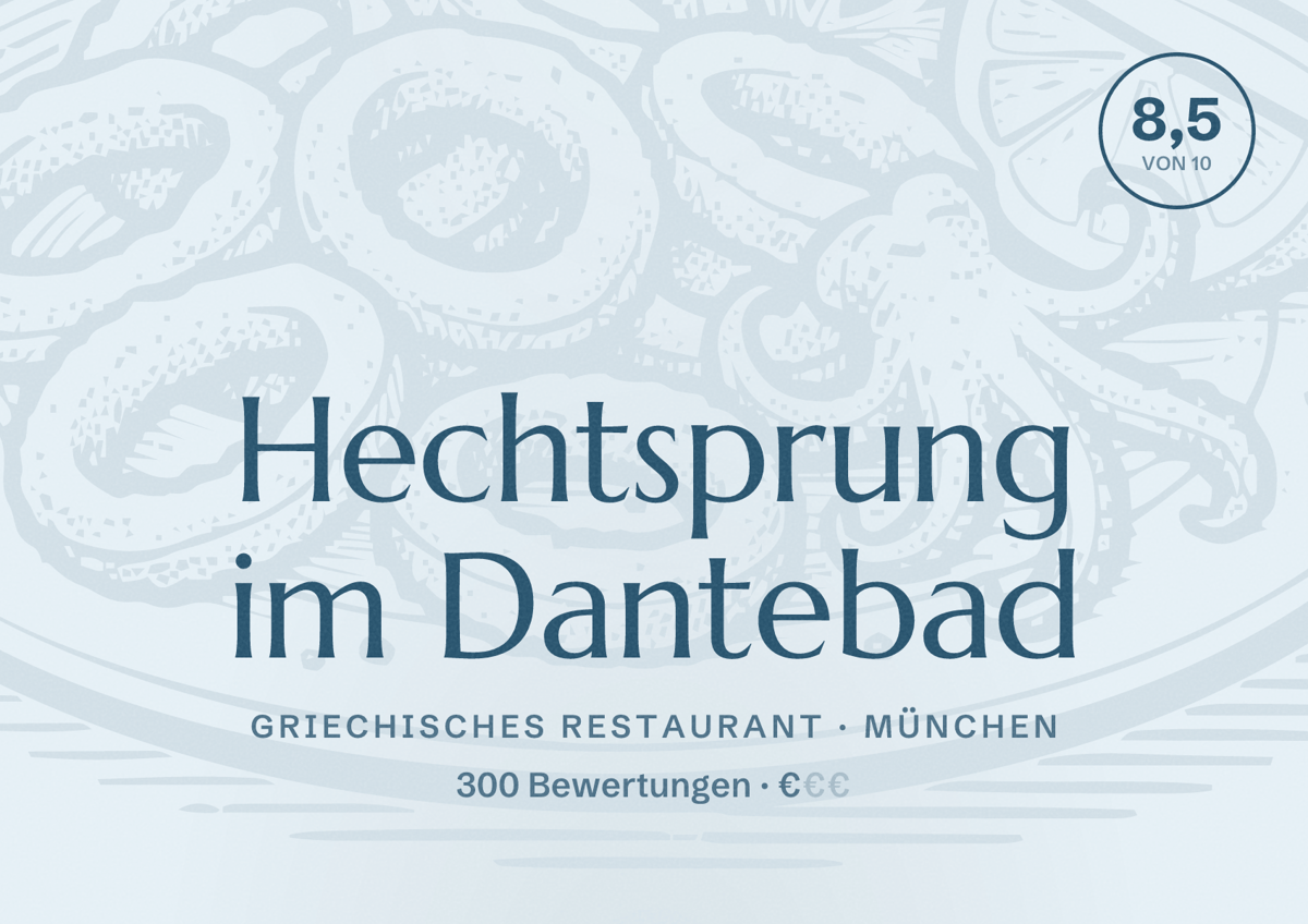 Illustriertes Poster von Hechtsprung im Dantebad, Griechisches Restaurant in München: Bewertung 8,5 von 10 aus 300 Bewertungen, Preisniveau €