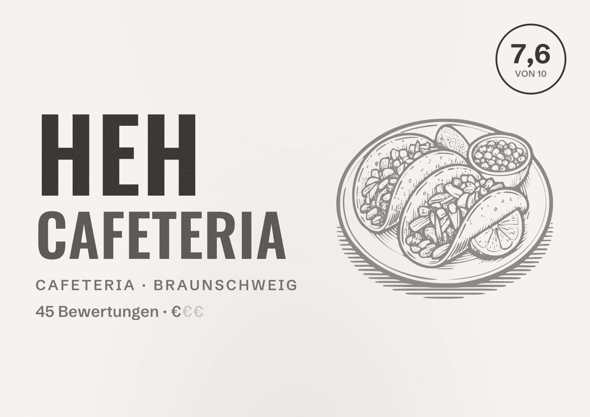 Illustriertes Poster von HEH Cafeteria, Cafeteria in Braunschweig: Bewertung 7,6 von 10 aus 45 Bewertungen, Preisniveau €