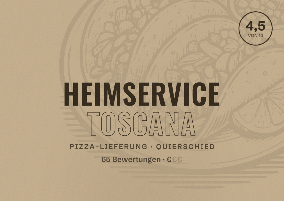 Illustriertes Poster von Heimservice Toscana, Pizza-Lieferung in Quierschied: Bewertung 4,5 von 10 aus 65 Bewertungen, Preisniveau €