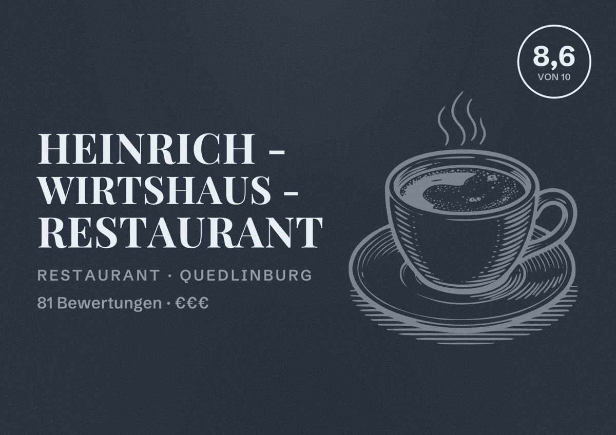 Illustriertes Poster von Heinrich - Wirtshaus - Restaurant, Restaurant in Quedlinburg: Bewertung 8,6 von 10 aus 81 Bewertungen, Preisniveau €€€