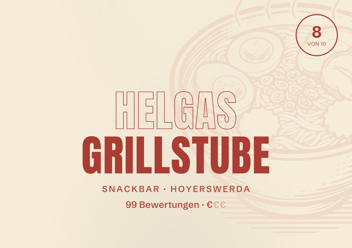 Illustriertes Poster von Helgas Grillstube, Snackbar in Hoyerswerda: Bewertung 8 von 10 aus 99 Bewertungen, Preisniveau €