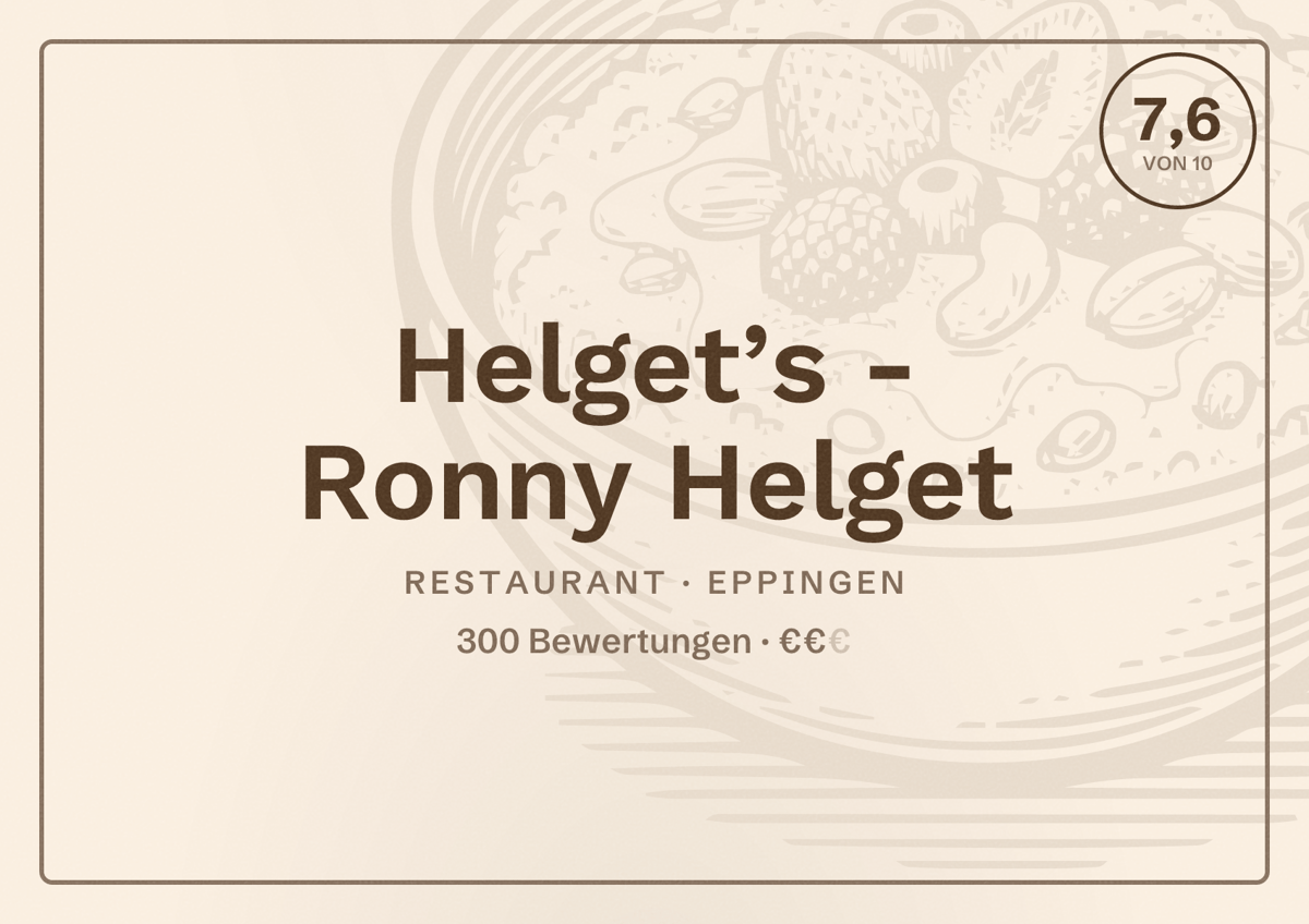 Illustriertes Poster von Helget’s - Ronny Helget, Restaurant in Eppingen: Bewertung 7,6 von 10 aus 300 Bewertungen, Preisniveau €€