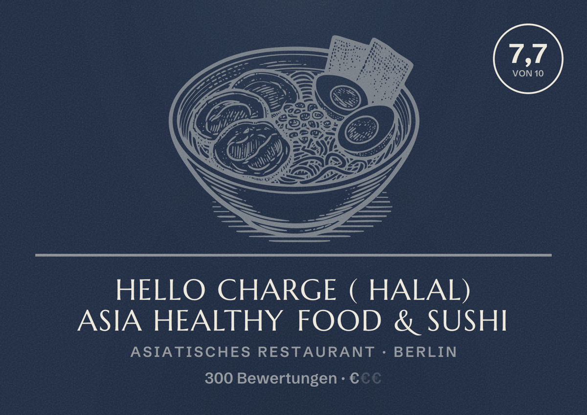 Illustriertes Poster von HELLO CHARGE ( HALAL) ASIA HEALTHY FOOD & SUSHI, Asiatisches Restaurant in Berlin: Bewertung 7,7 von 10 aus 300 Bewertungen, Preisniveau €