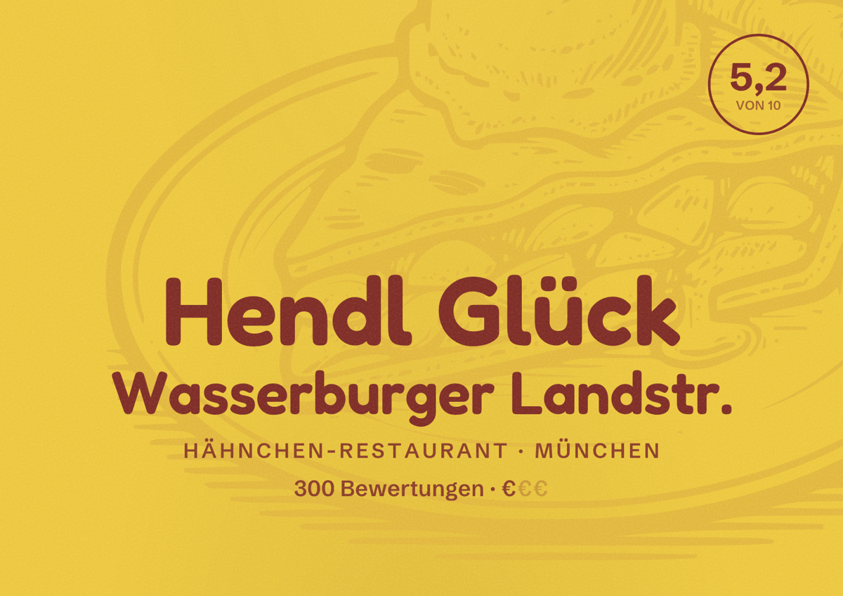 Illustriertes Poster von Hendl Glück Wasserburger Landstr., Hähnchen-Restaurant in München: Bewertung 5,2 von 10 aus 300 Bewertungen, Preisniveau €