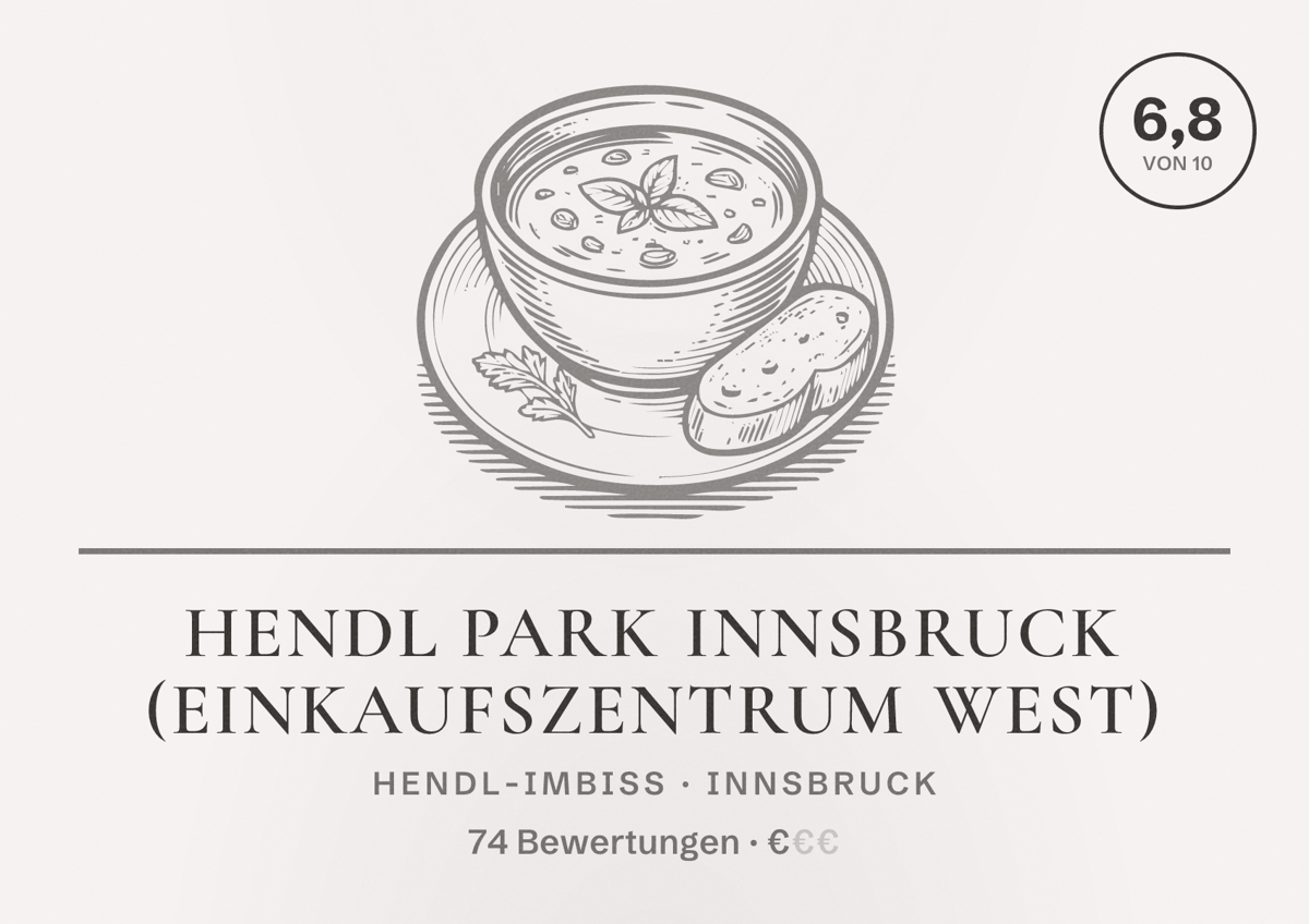 Illustriertes Poster von Hendl Park Innsbruck (Einkaufszentrum West), Hendl-Imbiss in Innsbruck: Bewertung 6,8 von 10 aus 74 Bewertungen, Preisniveau €