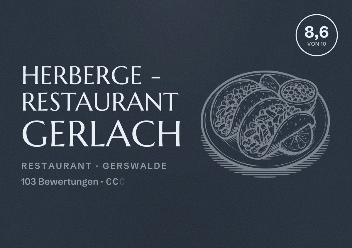 Illustriertes Poster von Herberge - Restaurant Gerlach, Restaurant in Gerswalde: Bewertung 8,6 von 10 aus 103 Bewertungen, Preisniveau €€