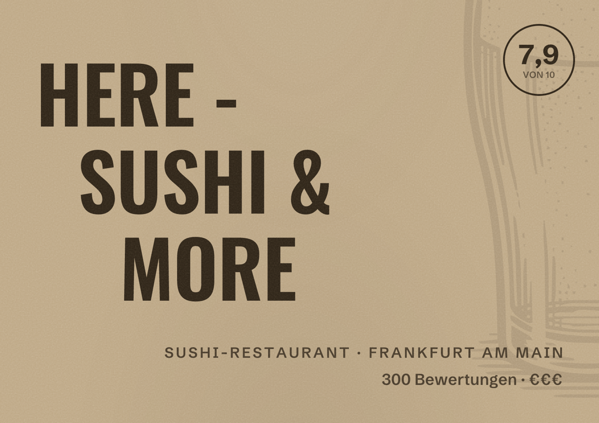 Illustriertes Poster von HERE - SUSHI & MORE, Sushi-Restaurant in Frankfurt am Main: Bewertung 7,9 von 10 aus 300 Bewertungen, Preisniveau €€€