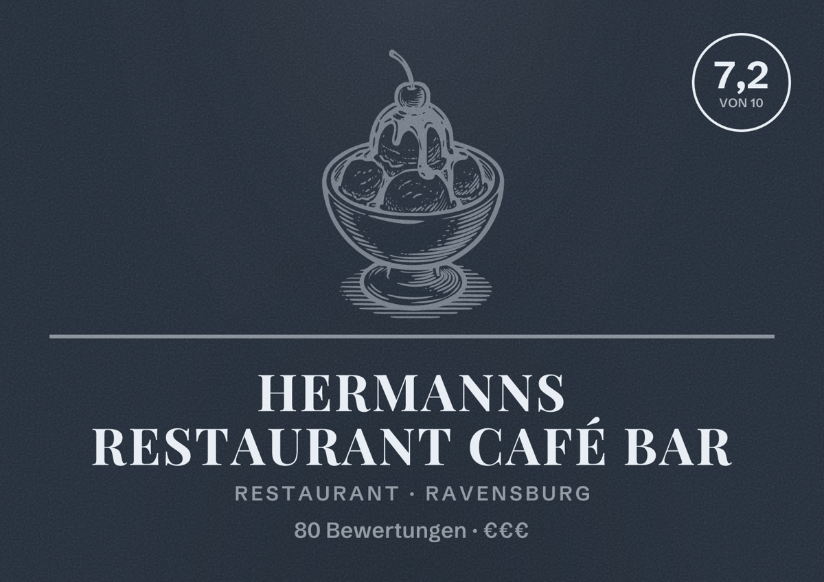 Illustriertes Poster von Hermanns Restaurant Café Bar, Restaurant in Ravensburg: Bewertung 7,2 von 10 aus 80 Bewertungen, Preisniveau €€€